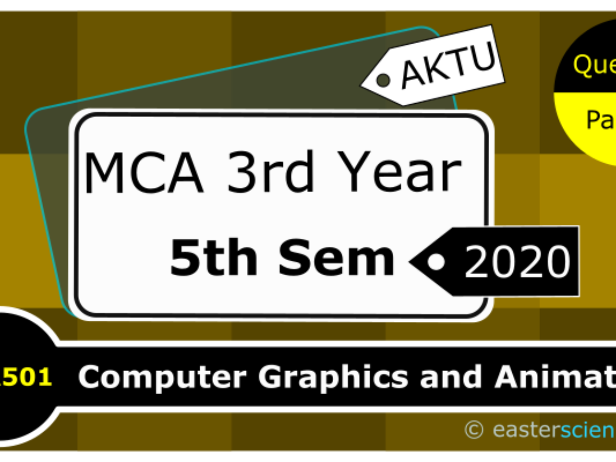 COMPUTER GRAPHICS AND ANIMATION 2020 MCA RCA501 5th Sem AKTU - EASTER SCIENCE COMPUTER GRAPHICS AND ANIMATION 2020 MCA RCA501 5th Sem AKTU - EASTER SCIENCE